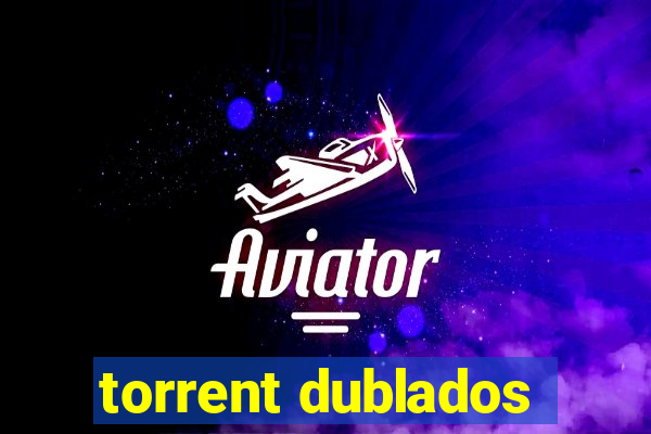 torrent dublados